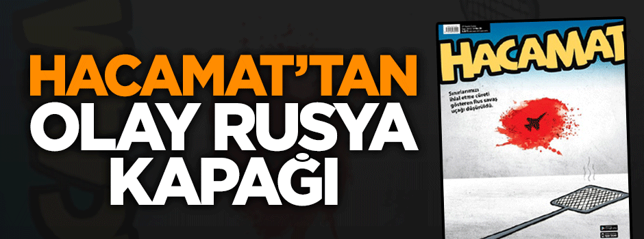 Hacamat'tan olay Rusya kapağı