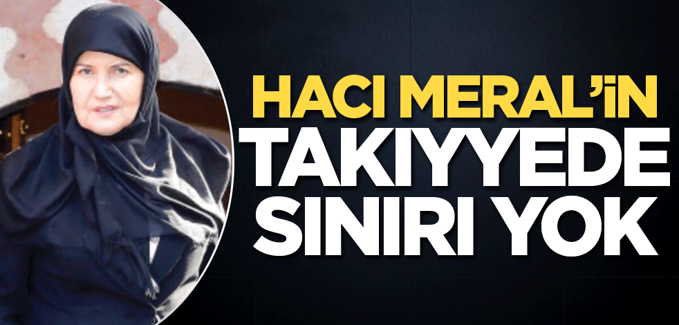 Hacı Meral’in takıyyede sınırı yok