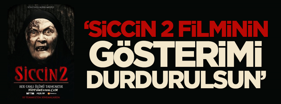 Hacı Yakışıklı: Siccin 2 filminin gösterimi durdurulsun