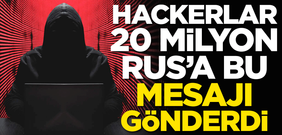Hackerlar 20 milyon Rus'a bu mesajı gönderdi!