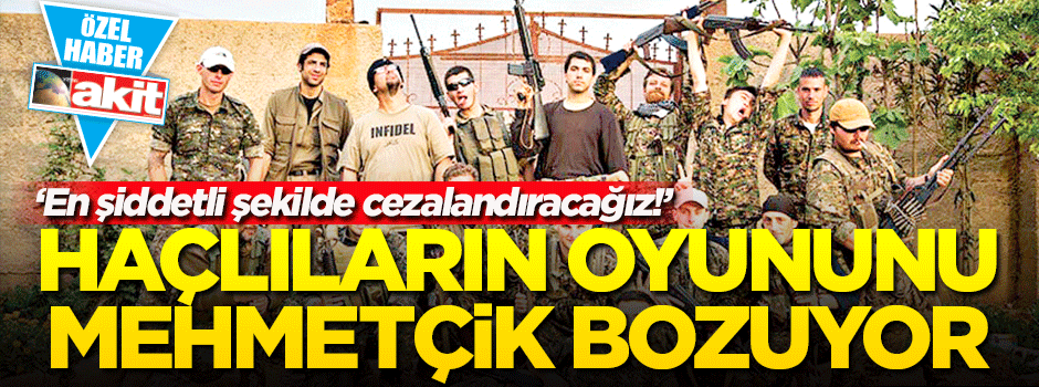 Haçlıların oyununu Mehmetçik bozuyor