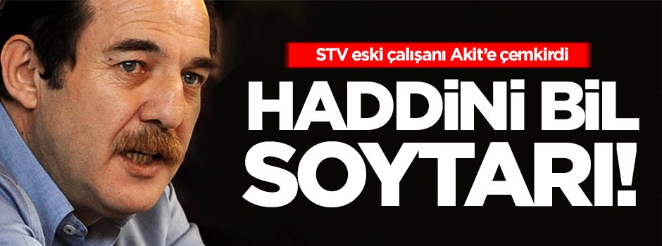 Haddini bil soytarı!