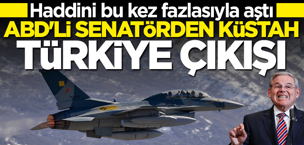 Haddini bu kez fazlasıyla aştı... ABD'li senatörden küstah Türkiye çıkışı