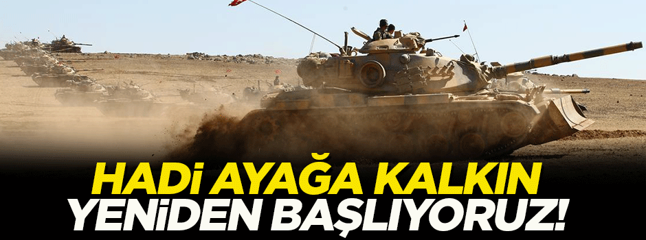 Hadi ayağa kalkın, yeniden başlıyoruz!