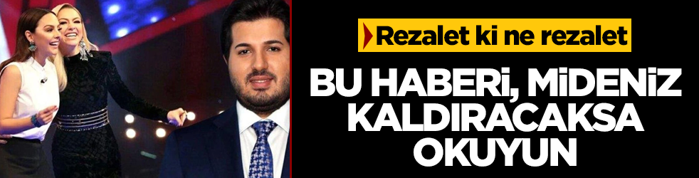 Hadise ile Reza Zarrab hakkında mide bulandıran iddia! Rezalet ki ne rezalet