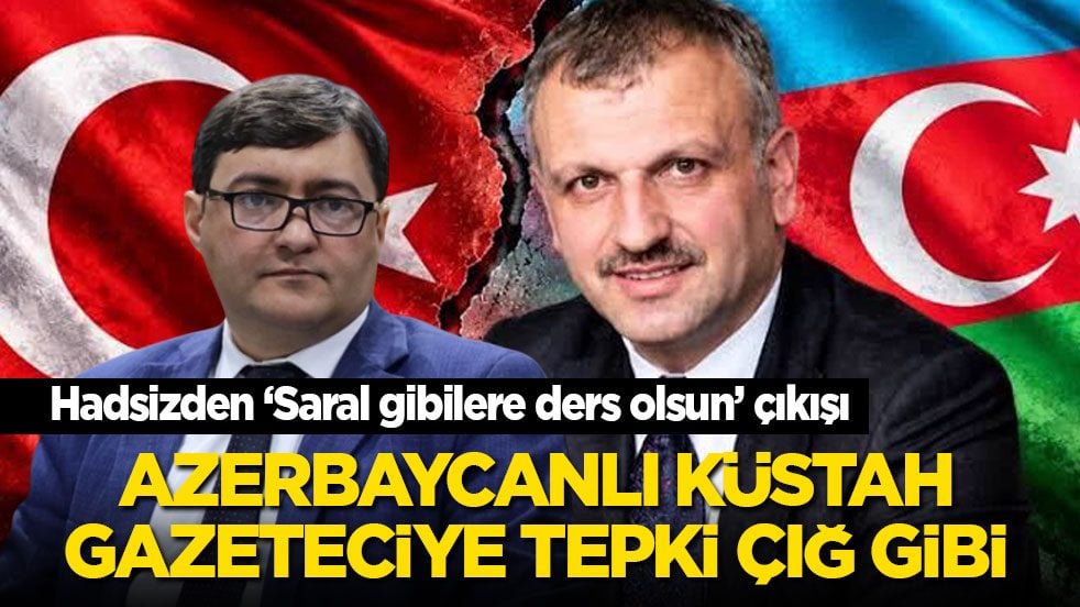 Hadsizden "Saral gibi insanlara ders olsun" çıkışı! Azerbaycanlı küstah gazeteciye tepki çığ gibi