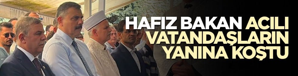 Hafız bakan, acılı vatandaşın yanına koştu