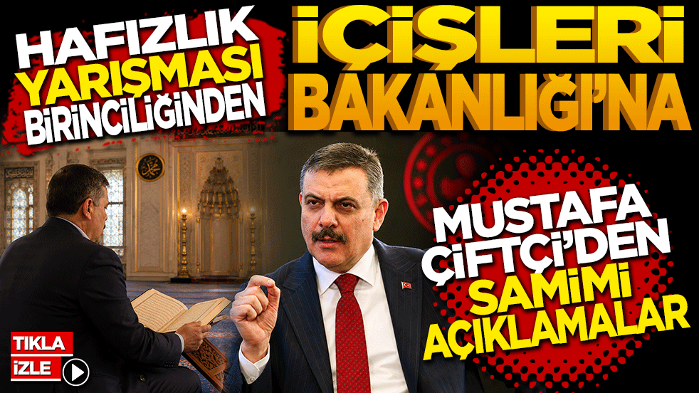 Hafızlık yarışması birinciliğinden İçişleri Bakanlığına: Mustafa Çiftçi'den samimi açıklamalar