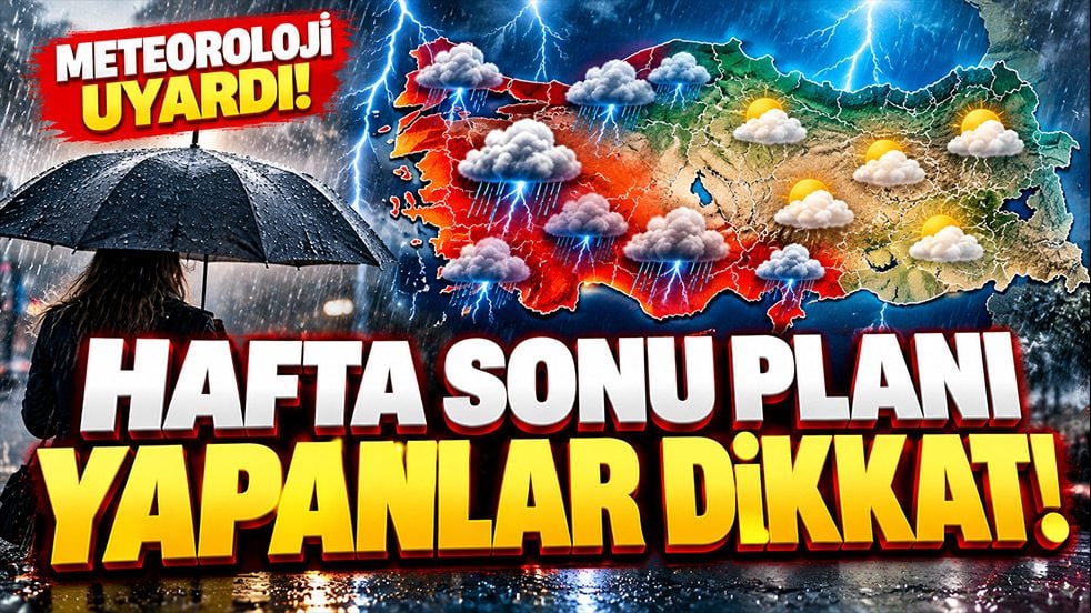 Hafta sonu planı yapanlar dikkat! Meteoroloji uyardı: Sağanak geliyor