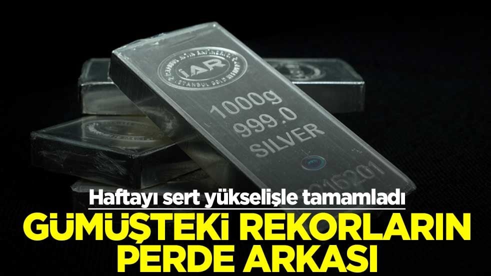 Haftayı sert yükselişle tamamladı! Gümüşteki rekorların perde arkası