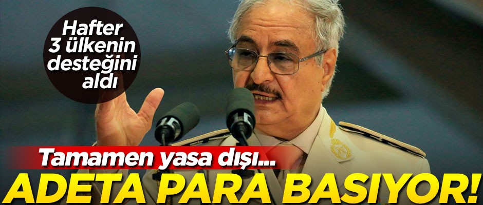 Hafter 3 ülkenin desteğiyle yasağı deldi! Bu yolla para kazanıyor