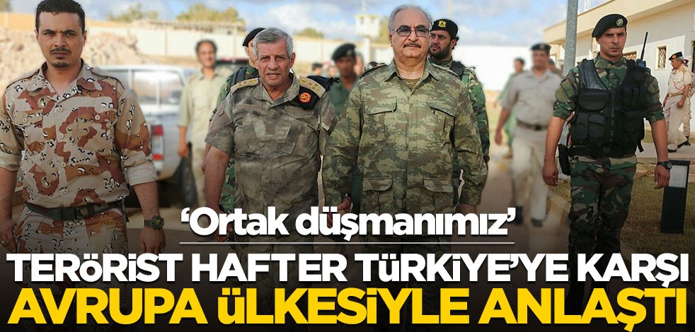 Hafter ile Yunanistan anlaşmıştı... Türkiye'ye "ortak düşman" dediler