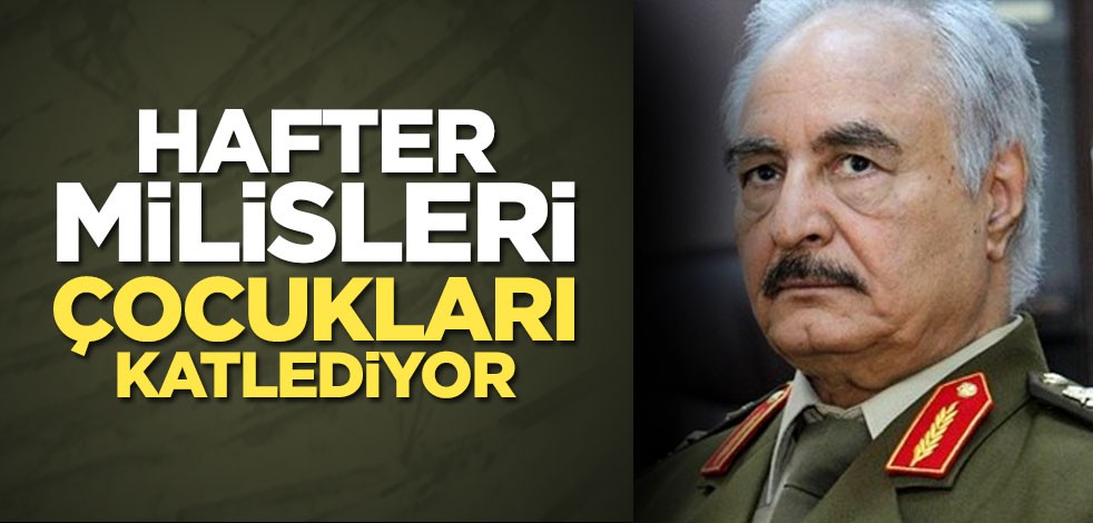 Hafter milisleri çocukları katlediyor