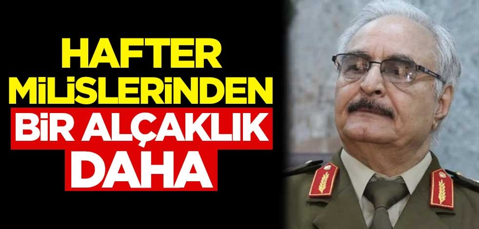 Hafter milislerinden bir alçaklık daha