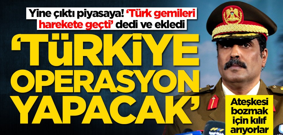 Hafter tarafından akılalmaz Türkiye açıklaması!