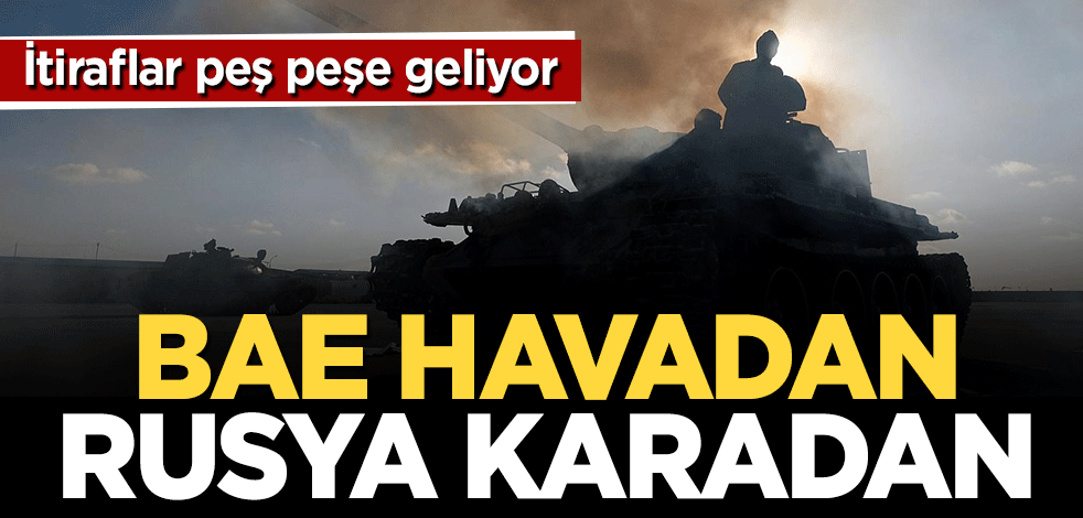 Hafter’e bağlı komutan itiraf etti: BAE havadan, Rusya karadan destek veriyor
