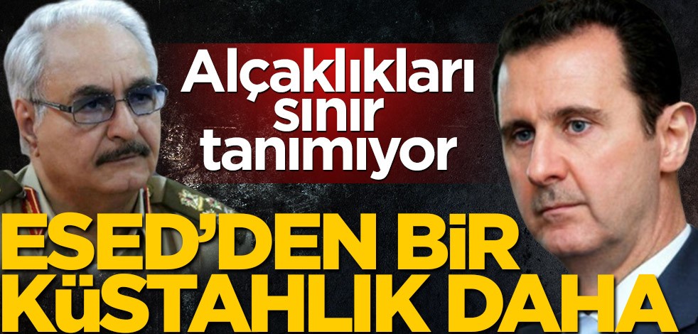 Hafter'i tanıyan Esed'den bir küstahlık daha