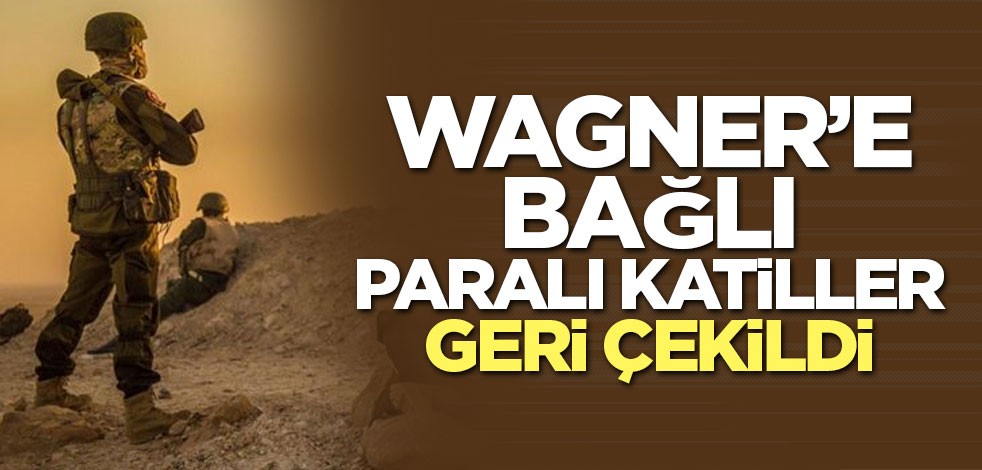 Hafter’in Wagner’e bağlı paralı katilleri geri çekildi