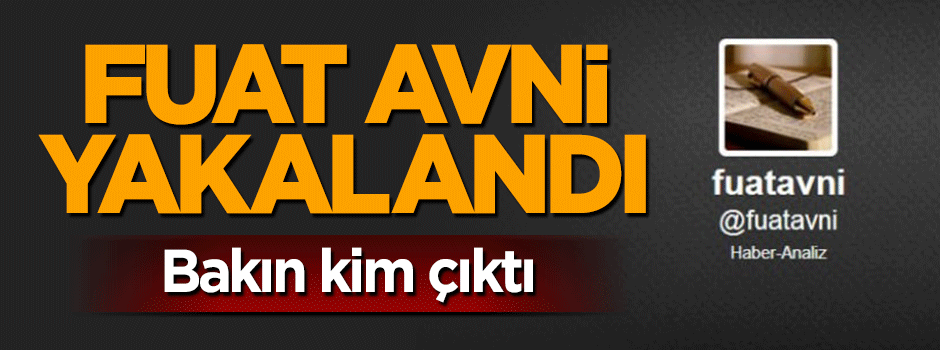Hain FETÖ'cü Fuat Avni yakalandı