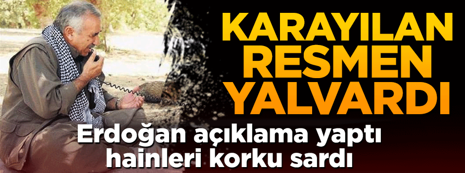 Hain Karayılan tutuştu! Resmen yalvardı