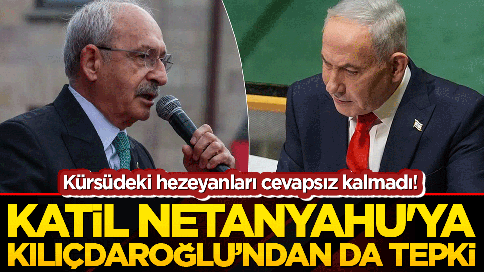 Hain Netanyahu'ya CHP'den de tepki! Kürsüdeki hezeyanları cevapsız kalmadı!