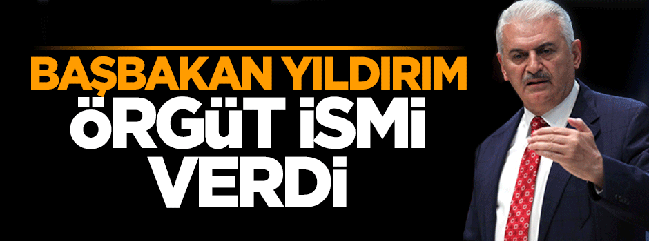 Hain saldırı sonrası Başbakan Yıldırım'dan ilk açıklama