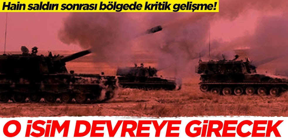 Hain saldırı sonrası bölgede kritik gelişme! 'O isim devreye girecek'