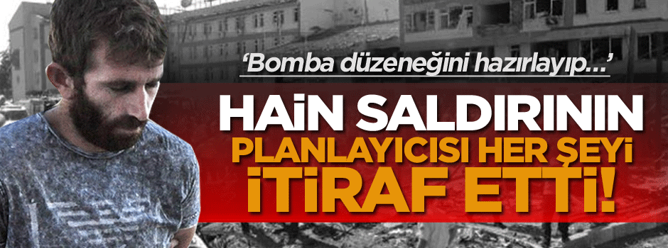 Hain saldırının planlayıcısı her şeyi itiraf etti!