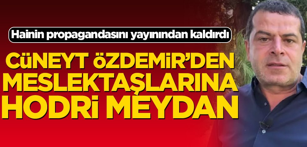 Hainin propagandasını yayınından kaldırdı! Cüneyt Özdemir’den meslektaşlarına hodri meydan
