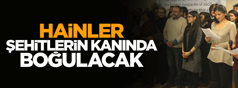 Hainler şehitlerin kanında boğulacak