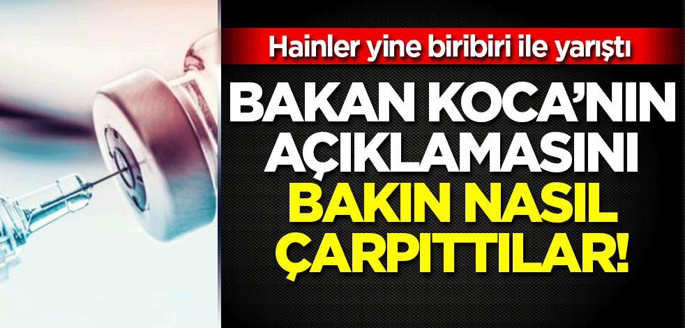 Hainler yine birbiri ile yarıştı! Bakan Koca'nın gecikme açıklaması bakın nasıl çarpıttılar