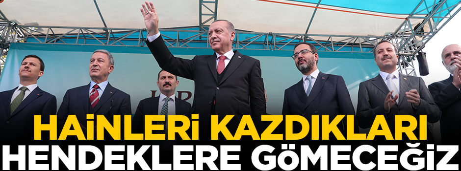 Hainleri kazdıkları hendeklere gömeceğiz