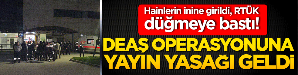 Hainlerin inine girildi, RTÜK düğmeye bastı! Yalova'daki DEAŞ operasyonuna yayın yasağı geldi