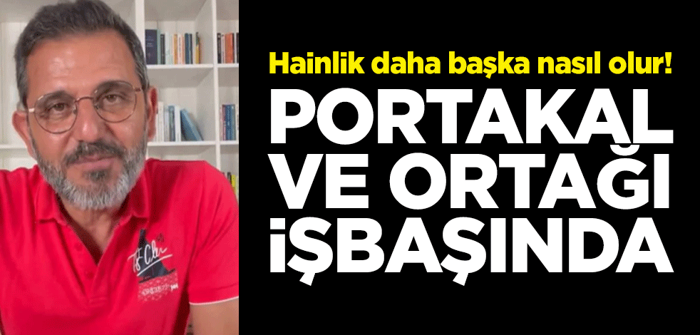Hainlik daha başka nasıl olur! Fatih Portakal ve ortağı işbaşında