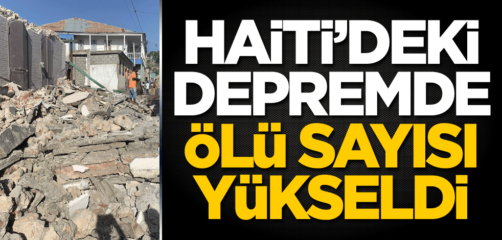 Haiti'de yaşanan depremde ölü sayısı 227'ye yükseldi