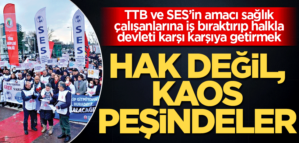 Hak değil, kaos peşindeler