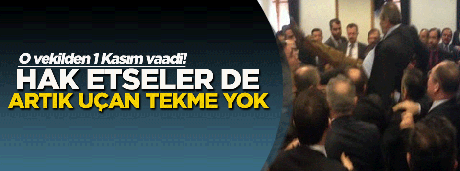 'Hak etseler de uçan tekme atmayacağım'