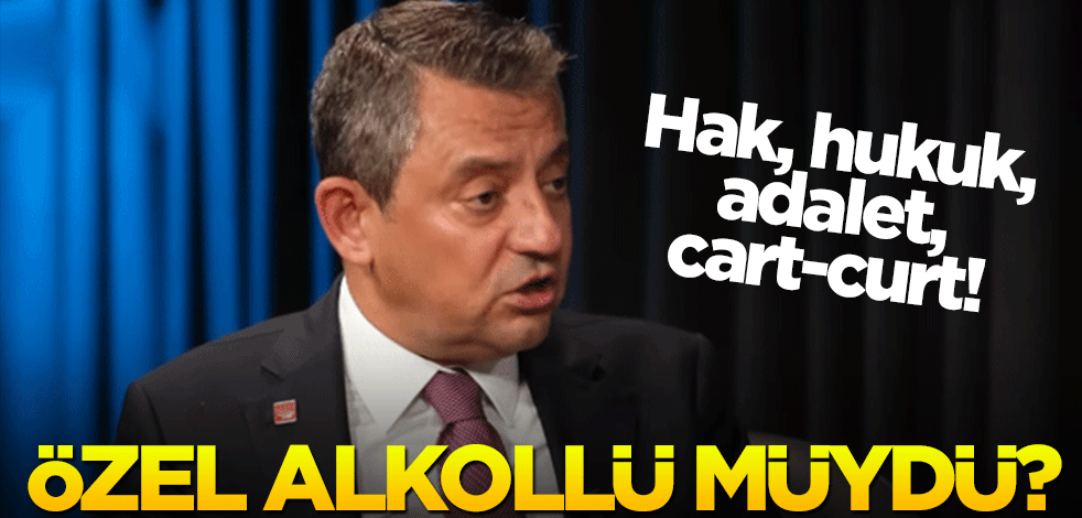 Hak, hukuk, adalet, cart-curt! Özel alkollü müydü?