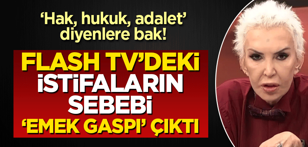 'Hak', 'Hukuk' 'Adalet' diye başlamışlardı! Emekçi hakkı yiyen Flash TV'nin balonu erken söndü: Toplu istifa şoku