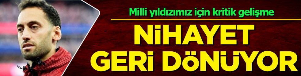  Hakan Çalhanoğlu müjdesi resmen verildi: Takımının orta sahadaki kralı geliyor