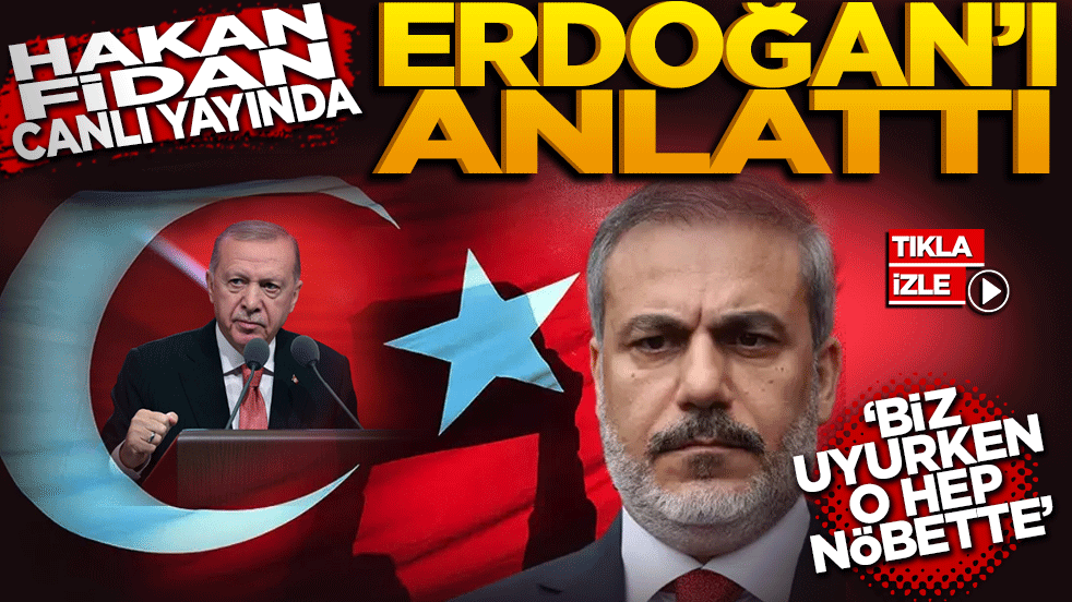 Hakan Fidan canlı yayında Erdoğan’ı anlattı! Biz uyurken o nöbette!