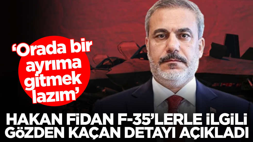 Hakan Fidan F-35'lerle ilgili herkesin gözden kaçırdığı detayı ilk kez açıkladı