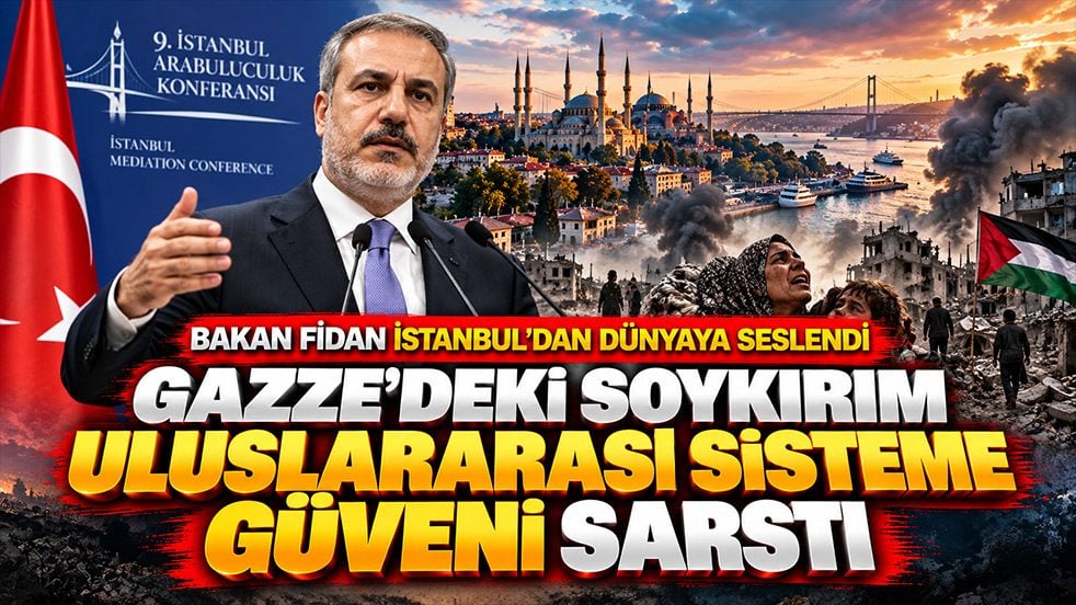Hakan Fidan İstanbul'dan dünyaya seslendi: Gazze'deki soykırım uluslararası sisteme güveni sarstı
