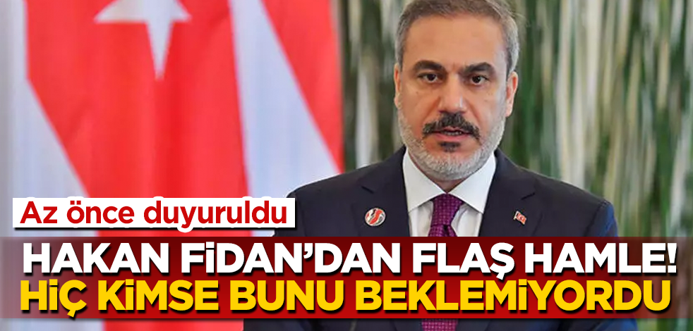 Hakan Fidan’dan flaş hamle! Hiç kimse bunu beklemiyordu! Az önce duyuruldu