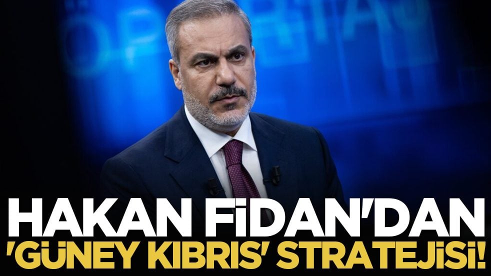 Hakan Fidan'dan 'Güney Kıbrıs' stratejisi!