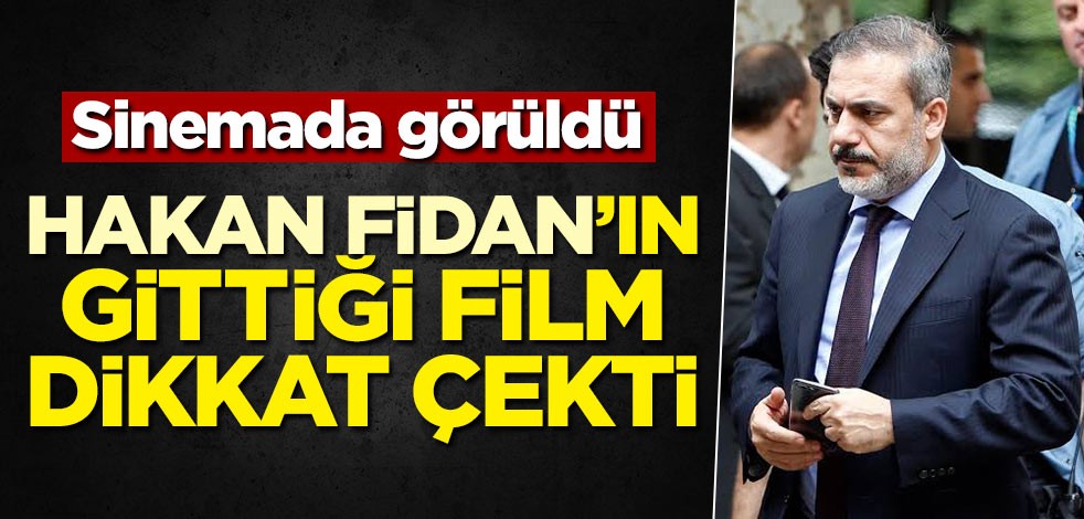 Hakan Fidan'ın sinemada gittiği film dikkat çekti