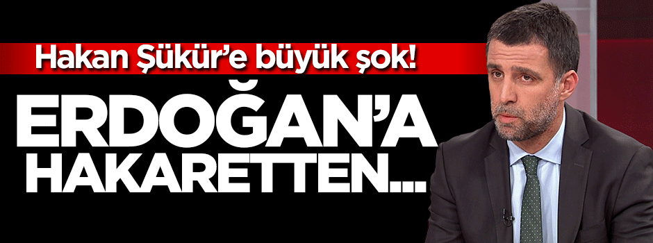Hakan Şükür'e Erdoğan'a hakaretten dava açıldı