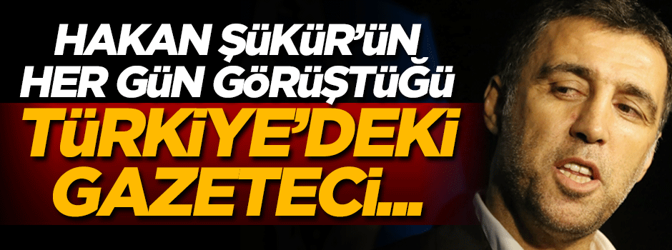 Hakan Şükür'ün her gün görüştüğü Türkiye'deki gazeteci kim?