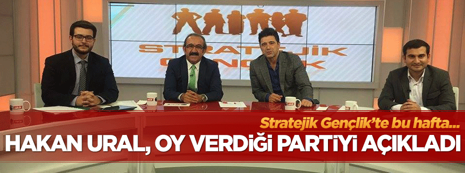 Hakan Ural oy verdiği partiyi açıkladı