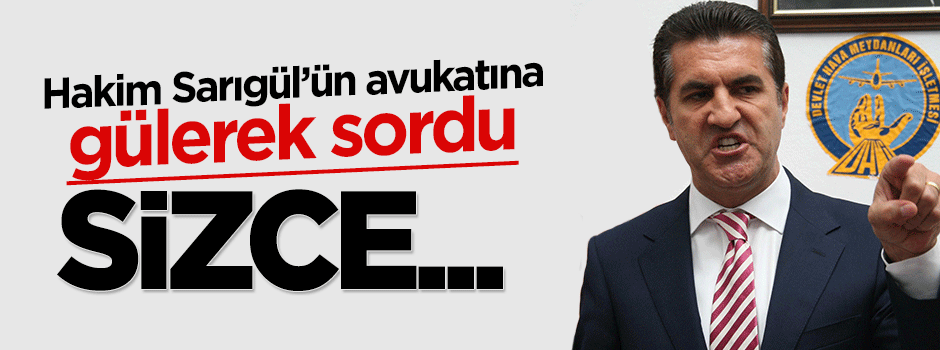 Hakim avukata gülerek sordu: Mustafa Sarıgül kazanır mı?